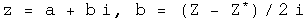 z = a + b i, y = \(Z - Z conjugated\) over 2 i