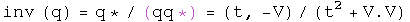 The inverse of q equal q conjugated over its norm equals \(t, -V\) over \(t
squared plus V dot V\).