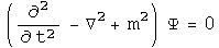 \(The second time derivative - Laplacian + m squared\) acting on psi = 0