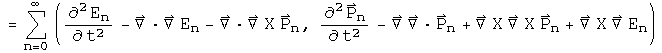 = the sum from n = 0 to infinity of \(E sub n double dot - div Grad E sub n
- div curl P sub n, P sub n double dot - Grad div P sub n + Del Cross Del
Cross P sub n + Del Cross Grad E sub n\)