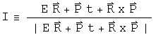 I is defined to be E R + P t + R cross P over the absolute value of the
numerator