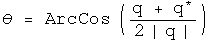theta = arccos\(q + q conjugated over 2 the absolute value of
q\)