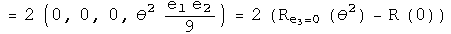 = 2 \(0, 0, 0, theta squared e1 e2 over 9\) = 2 \(Re3=0 \(theta squared\) -
R\(0\))